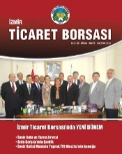İzmir Ticaret Borsası Dergisi Sayı: 83 Nisan-Mayıs-Haziran 2013
