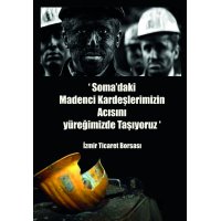 Soma'daki madenci kardeşlerimizin acısını yüreğimizde taşıyoruz