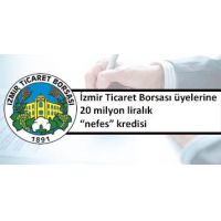 İzmir Ticaret Borsası Üyelerine 20 milyon liralık “Nefes” Kredisi