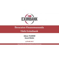 Sn. Adnan YILDIRIM'ın sunumuyla Türk Eximbank Faaliyetleri