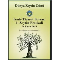 İzmir Ticaret Borsası 1. Zeytin Festivali 26 - 27 Kasım tarihlerinde yapılacak.