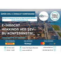 “İzmir DHL E-İhracat Konferansı” / 25 Mart 2019 Swiss Otel Smyrna Salonu